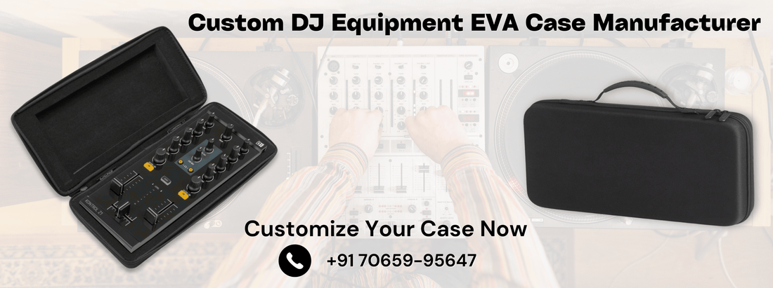 Custom DJ Equipment EVA Case Manufacturer