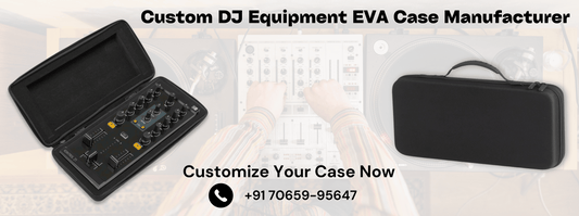 Custom DJ Equipment EVA Case Manufacturer
