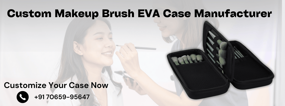 Custom Makeup Brush EVA Case Manufacturer